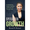 Operation Growth: an extraordinary journey of maturity, motherhood, and black girl magic - Paperback