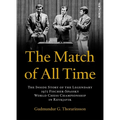 The Match of All Time: The Inside Story of the Legendary 1972 Fischer-Spassky World Chess Championship in Reykjavik - Paperback