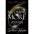 Becoming More: You Can't Get to Better Until You Get to Different - Hardcover