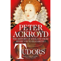 Tudors: The History of England from Henry VIII to Elizabeth I - Paperback
