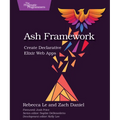 Ash Framework: Create Declarative Elixir Web Apps - Paperback