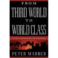 From Third World to World Class: The Future of Emerging Markets in the Global Economy - Paperback