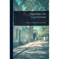 The Port Of Galveston - Paperback