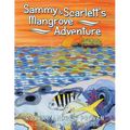 Sammy & Scarlett's Mangrove Adventure - Paperback