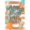 Pumpkin Spice and Mr. Right - Paperback