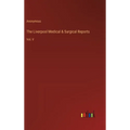 The Liverpool Medical & Surgical Reports: Vol. V - Hardcover