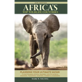Africa's Top Wildlife Countries: Safari Planning Guide to Botswana, Kenya, Namibia, South Africa, Rwanda, Tanzania, Uganda, Zambia and Zimbabwe - Paperback