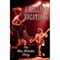 A Million Vacations: The Max Webster Story - Paperback