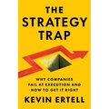 The Strategy Trap: Why Companies Fail at Execution and How to Get It Right - Hardcover