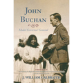 John Buchan: Model Governor General - Hardcover