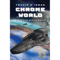 Chrome World: Book One, Earth Fire Series - Paperback