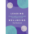 Leading Wellbeing: A leader's guide to mental health conversations at work - Paperback