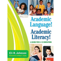 Academic Language! Academic Literacy!: A Guide for K-12 Educators - Paperback