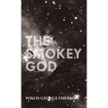 Smokey God: Or; A Voyage to the Inner World - Hardcover