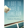 U Got to Have U Some Fun - Paperback