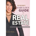 The Girlfriend's Fabulous Guide to Real Estate: The Woman's Manual to Buying, Owning and Selling a Home - Hardcover