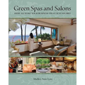 Green Spas and Salons: How to Make Your Business Truly Sustainable - Paperback