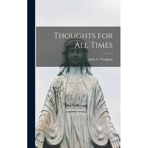 Thoughts for all Times - Hardcover