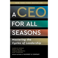 A CEO for All Seasons: Mastering the Cycles of Leadership - Hardcover