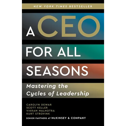 A CEO for All Seasons: Mastering the Cycles of Leadership - Hardcover