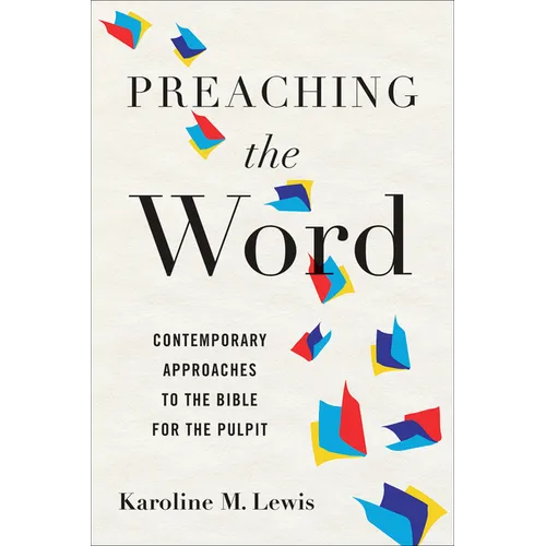 Preaching the Word: Contemporary Approaches to the Bible for the Pulpit - Paperback