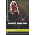 Johnny Winter: Blues Man Walkin' - Paperback