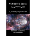 You have lived many times: A journey in past lives - Paperback