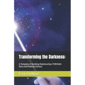 Transforming the Darkness: A Template of Building Relationships THROUGH Story and Raising Literacy - Paperback