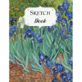 Sketch Book: Van Gogh Sketchbook Scetchpad for Drawing or Doodling Notebook Pad for Creative Artists Irises - Paperback