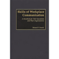 Skills of Workplace Communication: A Handbook for T&D Specialists and Their Organizations - Hardcover