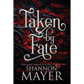 Taken by Fate - Hardcover