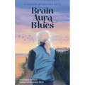 Brain Aura Blues: A Memoir - Paperback
