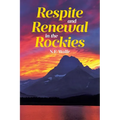 Respite and Renewal in the Rockies - Paperback