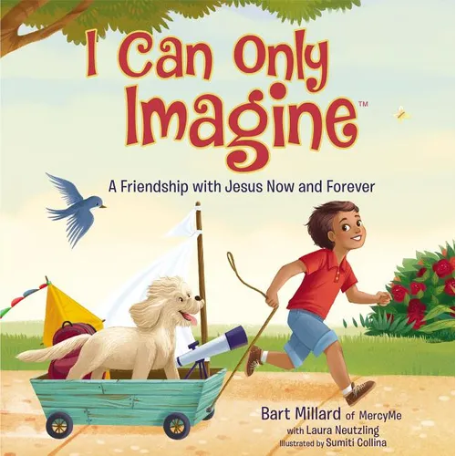 I Can Only Imagine: A Friendship with Jesus Now and Forever - Hardcover