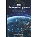 The Dependency Code: Comfort is a Cage - Paperback