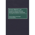 Poverty, Ethnicity, and Gender in Eastern Europe During the Market Transition - Hardcover