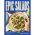 Epic Salads: For Every Mood, Craving and Occasion - Hardcover