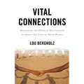 Vital Connections: Harnessing the Power of Relationship to Impact the Lives of Young People - Paperback