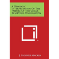 A Geologic Interpretation of the Failure of the Cedar Reservoir, Washington - Paperback