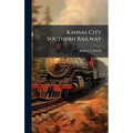 Kansas City Southern Railway - Hardcover