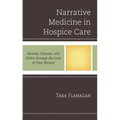 Narrative Medicine in Hospice Care: Identity, Practice, and Ethics Through the Lens of Paul Ricoeur - Paperback