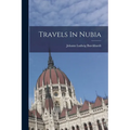 Travels In Nubia - Paperback