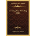 Scouting And Patrolling (1916) - Paperback
