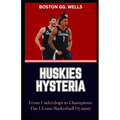 Huskies Hysteria: "From Underdogs to Champions: The UConn Basketball Dynasty" - Paperback