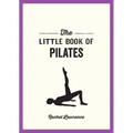 The Little Book of Pilates - Paperback