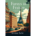 Forays in France: A Flavorful Memoir - Hardcover