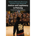 Justice and Legitimacy in Policing: Transforming the Institution - Paperback