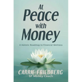 At Peace with Money: A Holistic Roadmap to Financial Wellness - Paperback
