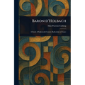 Baron D'Holbach - Paperback