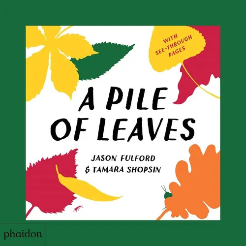 A Pile of Leaves: Published in Collaboration with the Whitney Museum of American Art - Board Book